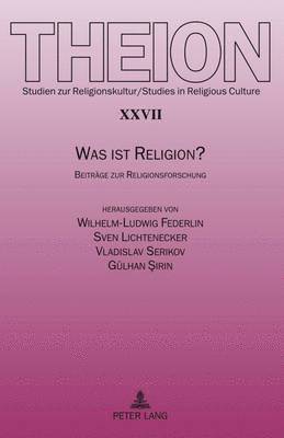 Wilhelm-Ludwig Federlin, Sven Lichtenecker, Vladislav Serikov - Was Ist Religion?, Inbunden