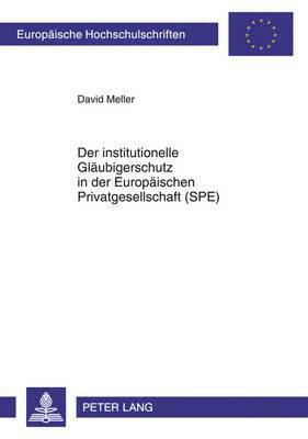 bokomslag Der Institutionelle Glaeubigerschutz in Der Europaeischen Privatgesellschaft (Spe)