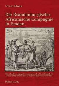 bokomslag Die Brandenburgische-Africanische Compagnie in Emden