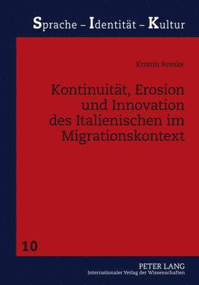 bokomslag Kontinuitaet, Erosion Und Innovation Des Italienischen Im Migrationskontext