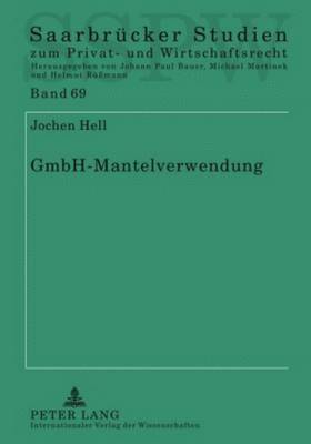 Jochen Hell, Michael Martinek - Gmbh-Mantelverwendung, Inbunden