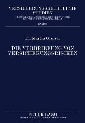 Martin Greiser, Gerrit Winter - Die Verbriefung Von Versicherungsrisiken, Inbunden