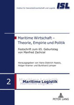 Hans-Dietrich Haasis, Holger Kramer, Burkhard Lemper - Maritime Wirtschaft - Theorie, Empirie Und Politik, Inbunden