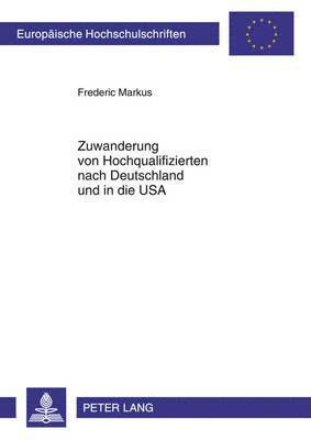 bokomslag Zuwanderung Von Hochqualifizierten Nach Deutschland Und in Die USA