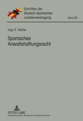 Ingo Müller, As Hispano-Alemana De Jurista - Spanisches Anwaltshaftungsrecht, Inbunden