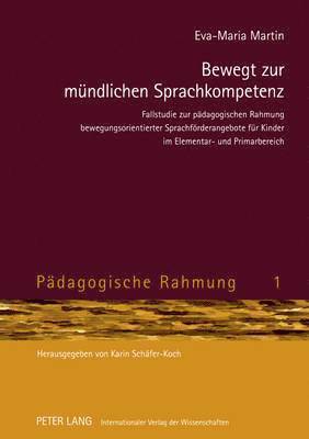 Eva-Maria Martin, Karin Schäfer-Koch - Bewegt Zur Muendlichen Sprachkompetenz, Inbunden