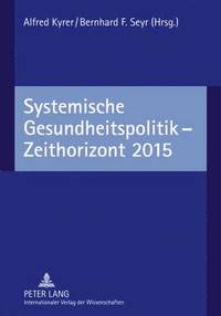 bokomslag Systemische Gesundheitspolitik - Zeithorizont 2015