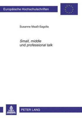 bokomslag 'Small', 'Middle' Und 'Professional Talk'