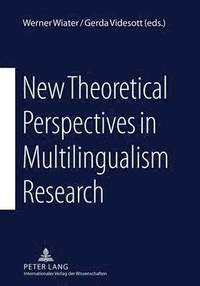 bokomslag New Theoretical Perspectives in Multilingualism Research