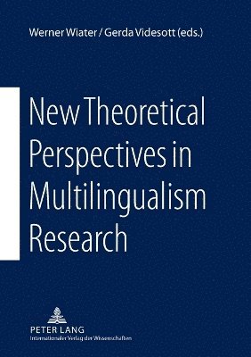 bokomslag New Theoretical Perspectives in Multilingualism Research