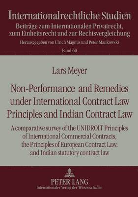 Lars Meyer, Ulrich Magnus - Non-Performance and Remedies under International Contract Law Principles and Indian Contract Law, Inbunden