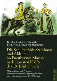 bokomslag Die Schultenhoefe Steinhorst Und Aldrup Im Fuerstbistum Muenster in Der Zweiten Haelfte Des 18. Jahrhunderts