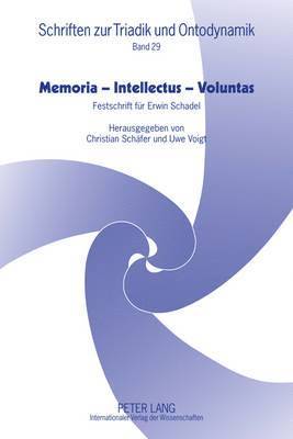 Heinrich Beck, Erwin Schadel, Christian Schäfer, Uwe Voigt - Memoria - Intellectus - Voluntas, Inbunden