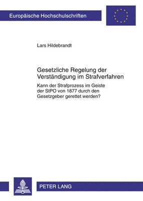 bokomslag Gesetzliche Regelung Zur Verstaendigung Im Strafverfahren