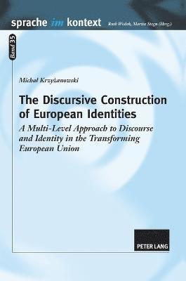 Michal Krzyzanowski - Discursive Construction of European Identities, Inbunden