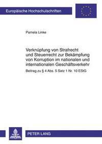 bokomslag Verknuepfung Von Strafrecht Und Steuerrecht Zur Bekaempfung Von Korruption Im Nationalen Und Internationalen Geschaeftsverkehr