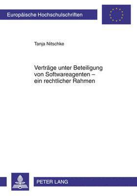 bokomslag Vertraege Unter Beteiligung Von Softwareagenten - Ein Rechtlicher Rahmen