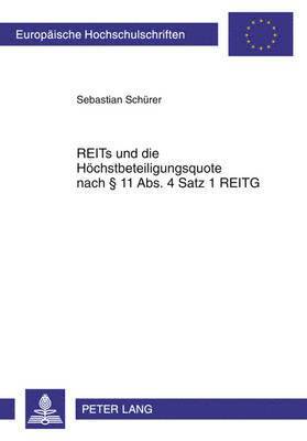 bokomslag Reits Und Die Hoechstbeteiligungsquote Nach  11 Abs. 4 Satz 1 Reitg