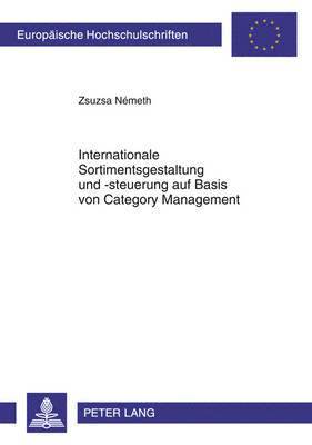 Internationale Sortimentsgestaltung Und -Steuerung Auf Basis Von Category Management 1