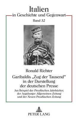 bokomslag Garibaldis «Zug der Tausend» in der Darstellung der deutschen Presse