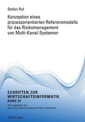 Stefan Ruf, Dieter Ehrenberg - Konzeption Eines Prozessorientierten Referenzmodells Fuer Das Risikomanagement Von Multi-Kanal-Systemen, Inbunden