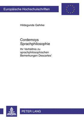 Hildegunde Gehrke - Cordemoys Sprachphilosophie, Häftad