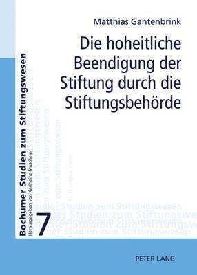 Die Hoheitliche Beendigung Der Stiftung Durch Die Stiftungsbehoerde 1