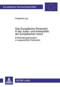 bokomslag Das Europaeische Parlament in Der Justiz- Und Innenpolitik Der Europaeischen Union