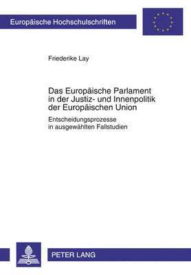 Das Europaeische Parlament in Der Justiz- Und Innenpolitik Der Europaeischen Union 1