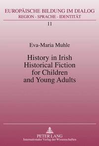 bokomslag History in Irish Historical Fiction for Children and Young Adults