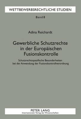 bokomslag Gewerbliche Schutzrechte in Der Europaeischen Fusionskontrolle
