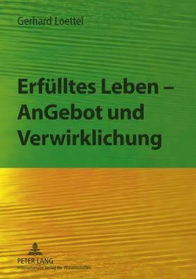 bokomslag Erfuelltes Leben - Angebot Und Verwirklichung