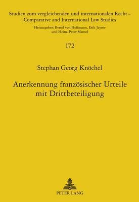 Stephan Knöchel, Heinz-Peter Mansel - Anerkennung Franzoesischer Urteile Mit Drittbeteiligung, Inbunden. Tillgänglighet: Lägg i varukorg