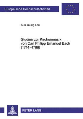 bokomslag Studien Zur Kirchenmusik Von Carl Philipp Emanuel Bach (1714-1788)