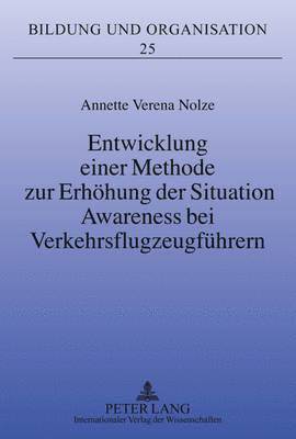 bokomslag Entwicklung Einer Methode Zur Erhoehung Der Situation Awareness Bei Verkehrsflugzeugfuehrern