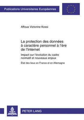 bokomslag La Protection Des Donnes  Caractre Personnel  l're de l'Internet