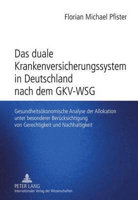 bokomslag Das Duale Krankenversicherungssystem in Deutschland Nach Dem Gkv-Wsg