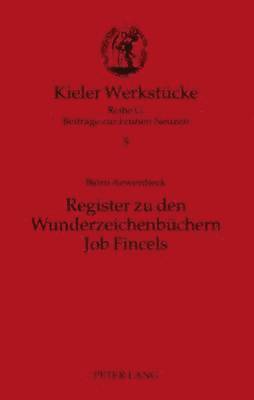 Björn Aewerdieck, Olaf Mörke - Register Zu Den Wunderzeichenbuechern Job Fincels, Inbunden