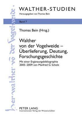 Thomas Bein - Walther Von Der Vogelweide - Ueberlieferung, Deutung, Forschungsgeschichte, Inbunden