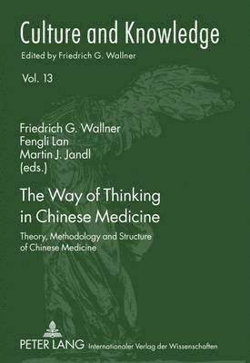 Friedrich G. Wallner, Fengli Lan, Martin J. Jandl - Way of Thinking in Chinese Medicine, Inbunden