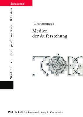 Helga Finter - Medien Der Auferstehung, Inbunden