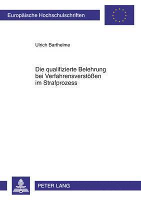 Die Qualifizierte Belehrung Bei Verfahrensverstoeen Im Strafprozess 1