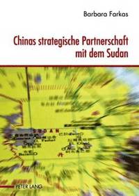bokomslag Chinas Strategische Partnerschaft Mit Dem Sudan