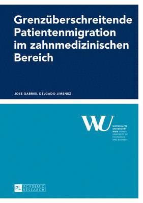 bokomslag Grenzueberschreitende Patientenmigration Im Zahnmedizinischen Bereich