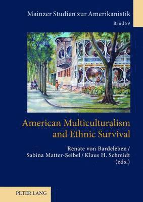 Renate von Bardeleben, Sabina Matter-Seibel, Klaus H. Schmidt, Renate Von Bardeleben - American Multiculturalism and Ethnic Survival, Inbunden
