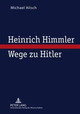 Heinrich Himmler - Wege Zu Hitler 1