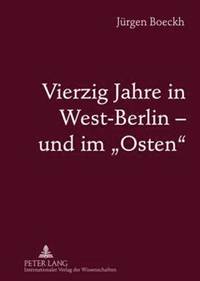 bokomslag Vierzig Jahre in West-Berlin - Und Im Osten