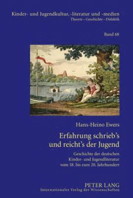 Hans-Heino Ewers, Hans-Heino Ewers - Erfahrung Schrieb's Und Reicht's Der Jugend, Inbunden