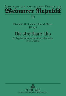 Gérard Raulet, Elizabeth Guilhamon, Daniel Meyer, Gerard Raulet - Die Streitbare Klio, Inbunden
