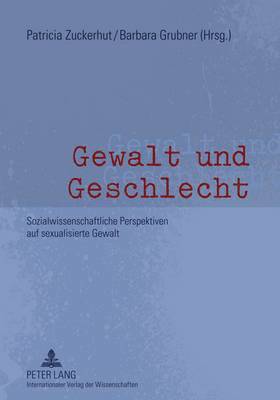 Barbara Grubner, Patricia Zuckerhut - Gewalt Und Geschlecht, Inbunden